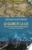 Le globe et la loi - 5000 ans de relations internationales - Une histoire de la mondialisation