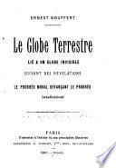 Le globe terrestre lié à un globe invisible, suivant des révélations