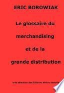 Le glossaire du merchandising et de la grande distribution