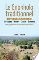 Le Gnokholo traditionnel: Géographie - Histoire - Culture - Economie