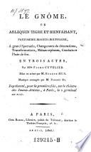 Le gnome, ou Arlequin tigre et bienfaisant, pantomime magico bouffonne, en 3 actes