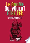 Le gnome qui voulut être fée