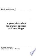 Le gnosticisme dans les grandes épopées de Victor Hugo