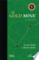 Le gold mine