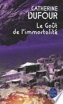 Le goût de l'immortalité