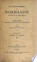 Le gouvernement de Normandie au XVIIe et au XVIIIe siècle d'après la correspondance des marquis de Beuvron et des ducs d'Harcourt: ptie. L'industrie, le commerce et les travaux publics en Normandie. 1870. 1 v