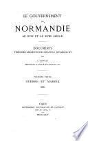 Le gouvernement de Normandie au XVIIe et au XVIIIe siècle: ptie. L'industrie, le commerce et les travaux publics en Normandie. 1870. 1 v