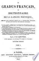 Le Gradus français, ou Dictionnaire de la langue poétique. Précédé d'un nouveau traité de la versification française, et suivi d'un nouveau dictionnaire des rimes ... Deuxième édition