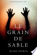 Le Grain de Sable (Une Enquête de Riley Paige — Tome 11)