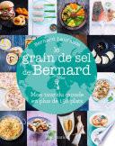 Le grain de sel de Bernard. Mon tour du monde en plus de 150 plats