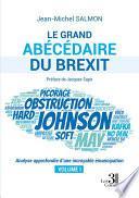 Le grand abécédaire du Brexit - Analyse approfondie d’une incroyable émancipation - Volume I