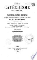 Le grand catéchisme de Canisius, ou Précis de la doctrine chrétienne..;.