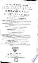 Le grand dictionaire historique, ou le mélange curieux de l'histoire sacrée et profane, ..., avec l'histoire des conciles
