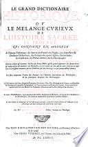 Le grand dictionaire historique ou le melange curieux de l'histoire sacree et profane (etc.) 3. ed. corr