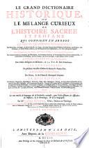 Le Grand Dictionaire Historique Ou Le Mélange Curieux De L'Histoire Sacrée Et Profane