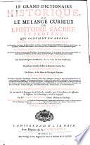 Le grand dictionaire historique, ou Le mélange curieux de l'histoire sacrée et profane ...