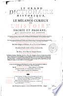 Le grand dictionaire historique, ou Le mêlange curieux de l'histoire sacrée et profane ...