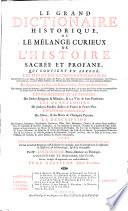 Le Grand Dictionaire Historique, ou le mélange curieux de l'histoire sacrée et profane