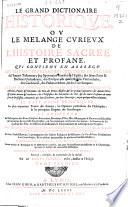 Le grand dictionaire historique ou le Mélange curieux de l'histoire sacrée et profane