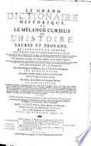 Le grand dictionaire historique, ou, Le mélange curieux de l'histoire sacrée et profane