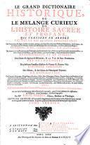 LE GRAND DICTIONAIRE HISTORIQUE, OU LE MÊLANGE CURIEUX DE L'HISTOIRE SACRÉE ET PROFANE