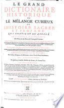 Le Grand Dictionaire Historique Ou Le Mélange Curieux De L'Histoire Sacrée Et Profane