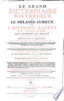Le Grand Dictionaire Historique Ou Le Mélange Curieux De L'Histoire Sacrée Et Profane