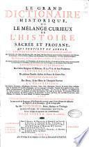 Le Grand Dictionaire Historique ou Le mélange curieux de L'Histoire Sacrée et profane