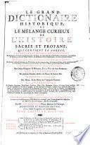 Le grand dictionaire historique, ou Le mêlange curieux de l'histoire sacrée et profane ...