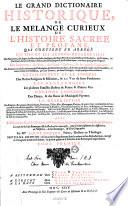 Le grand Dictionaire historique, ou le melange Curieux de l'histoire sacree et profane ... par Louis Morery. 7. ed