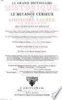 Le Grand Dictionaire Historique, Ou Le Melange Curieux De L'Histoire Sacree Et Profane Qui Contient En Abrege Les Vies Et Les Actions Remarquables ... Huitieme Edition