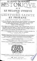 Le grand dictionaire historique, ou le mélange curieux de l'histoire sainte et profane