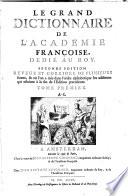 Le Grand Dictionnaire de l'Académie françoise, ... Tome premier [-second]