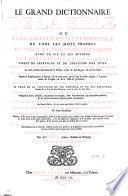 Le grand dictionnaire de la Bible ou explication littérale et historique de tous les mots propres du Vieux et Nouveau Testament, avec la vie et les actions des principaux personnages tirées de l'Ecriture et de l'histoire des Juifs ...
