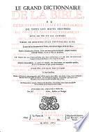 Le Grand Dictionnaire De La Bible, ou Explication Litterale Et Historique De Tous Les Mots Propres Du Vieux Et Nouveau Testament