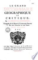 Le Grand dictionnaire géographique et critique par M. Bruzen de la Martinière, géographe de sa Majesté...