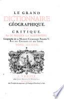 Le Grand dictionnaire géographique, et critique. Par m. Bruzen la Martiniere ... Tome premier [-dixiéme]