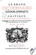Le Grand dictionnaire géographique, et critique. Par m. Bruzen la Martiniere ... Tome premier [-dixiéme]