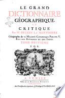 Le Grand dictionnaire géographique, et critique. Par m. Bruzen la Martiniere ... Tome premier [-dixiéme]