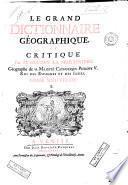 Le Grand dictionnaire géographique, et critique. Par m. Bruzen la Martiniere ... Tome premier [-dixiéme]