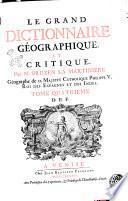 Le Grand dictionnaire géographique, et critique. Par m. Bruzen la Martiniere ... Tome premier [-dixiéme]