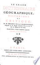 Le grand dictionnaire geographique, historique et critique. Nouvelle ed