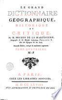 Le grand dictionnaire géographique, historique et critique, par M. Bruzen de la Martiniere, géographe de sa Majesté Catholique Philippe 5. Roi des espagnes & des Indes