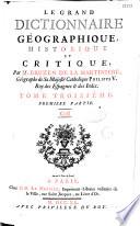 Le Grand dictionnaire, geographique, historique et critique par M. Bruzen de la Martinière, geographe de sa Majesté... Philippe V, Roy des Espagnes...