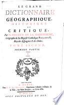 Le Grand dictionnaire, geographique, historique et critique par M. Bruzen de la Martinière, geographe de sa Majesté... Philippe V, Roy des Espagnes...