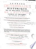 Le grand Dictionnaire historique ou le mélange curieux de l'histoire sacrée el profane ...