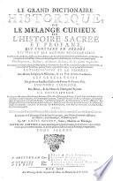 Le Grand Dictionnaire Historique, ou le mélange curieux de l'histoire sacrée et profane ... Cinquième édition reveue ... et augmentée, et divisée en deux volumes. Edited by G. Parayre. Supplément, ou troisième volume, etc. ( principally by the Abbé de Saint-Ussan .)