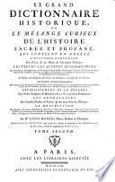 Le Grand Dictionnaire Historique, Ou Le Mélange Curieux De L'Histoire Sacrée Et Profane