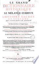 Le grand dictionnaire historique ou le mélange curieux de l'histoire sacrée et profane...