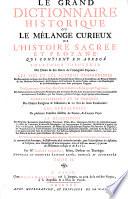 Le Grand Dictionnaire Historique Ou Le Mélange Curieux De L'Histoire Sacrée Et Profane